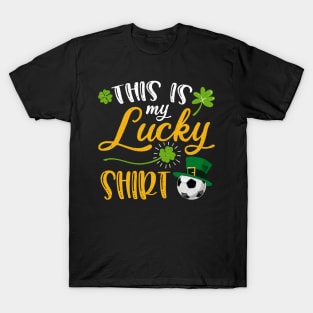 Soccer This is My Lucky Shirt St Patrick's Day T-Shirt